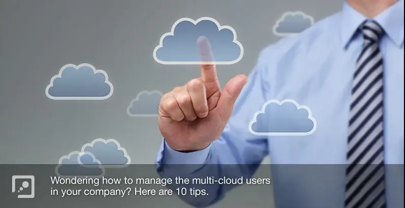 10-tips-for-managing-users-across-multi-cloud-services opt